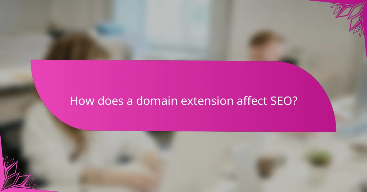 How does a domain extension affect SEO?