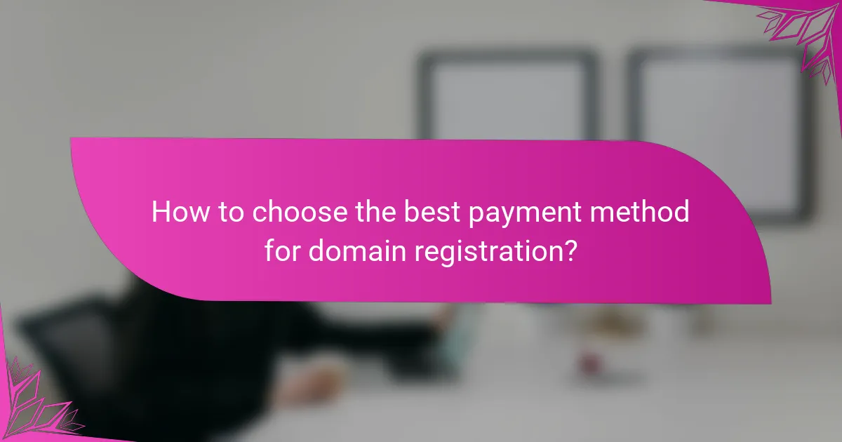 How to choose the best payment method for domain registration?