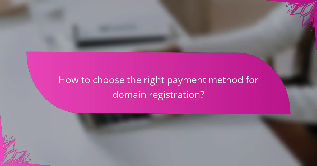 How to choose the right payment method for domain registration?