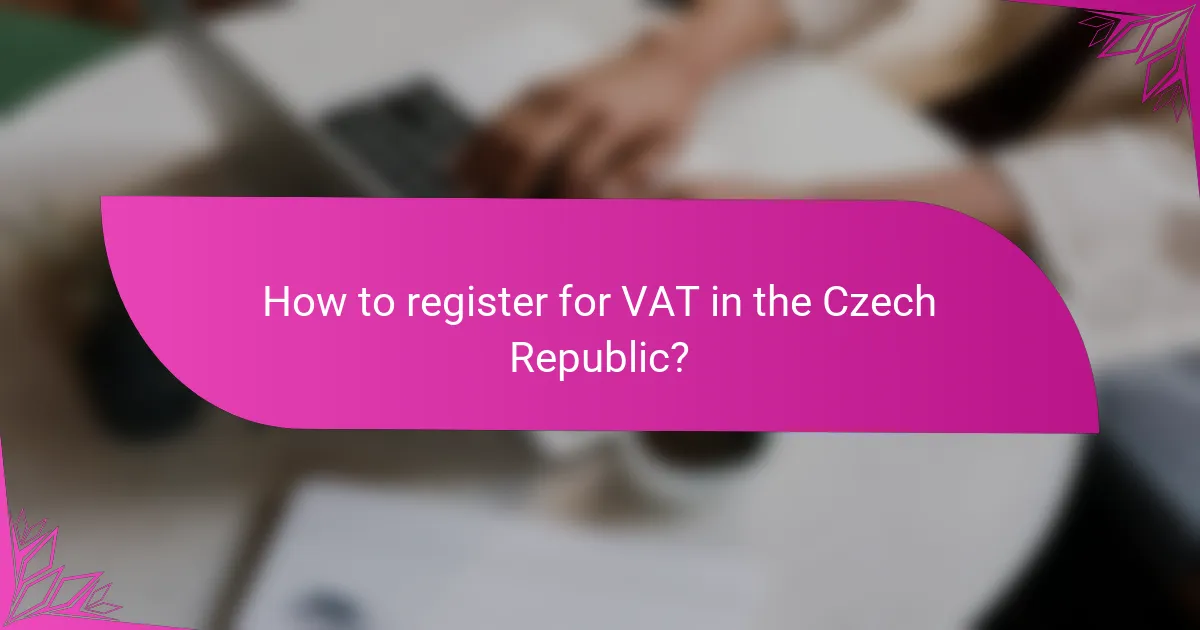 How to register for VAT in the Czech Republic?