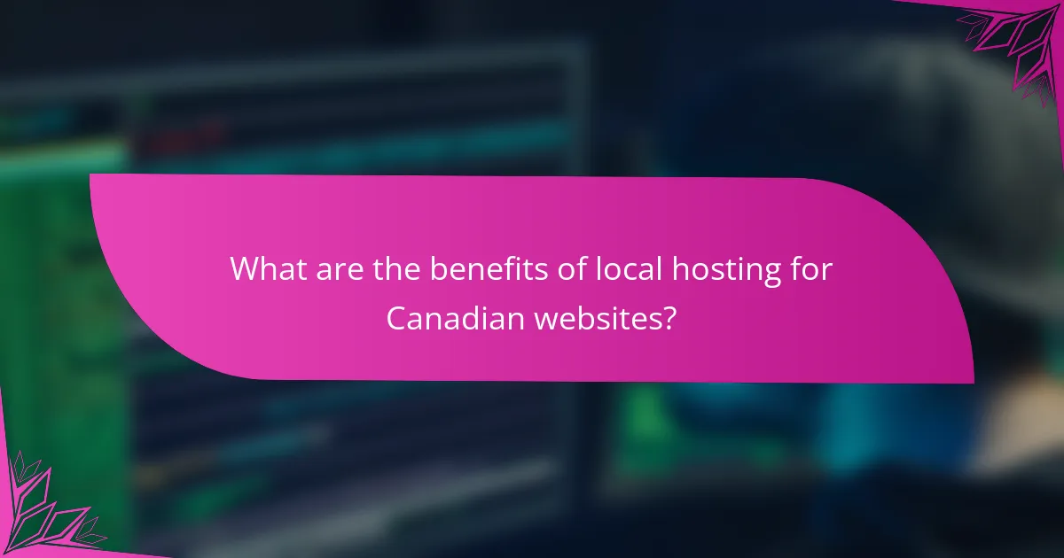 What are the benefits of local hosting for Canadian websites?