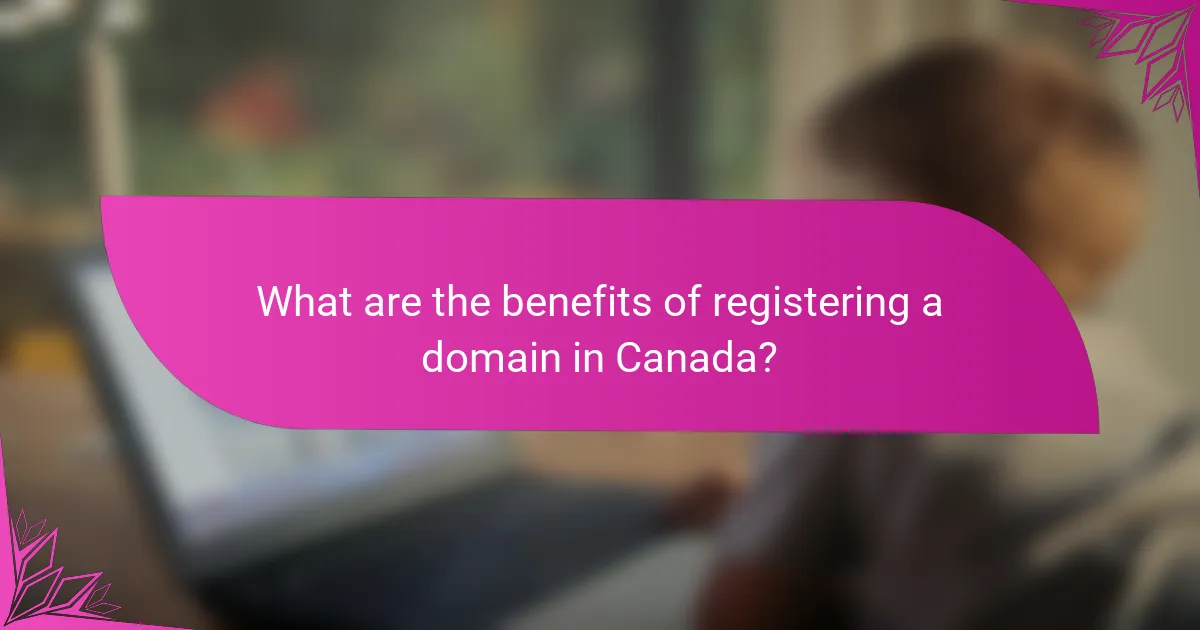 What are the benefits of registering a domain in Canada?