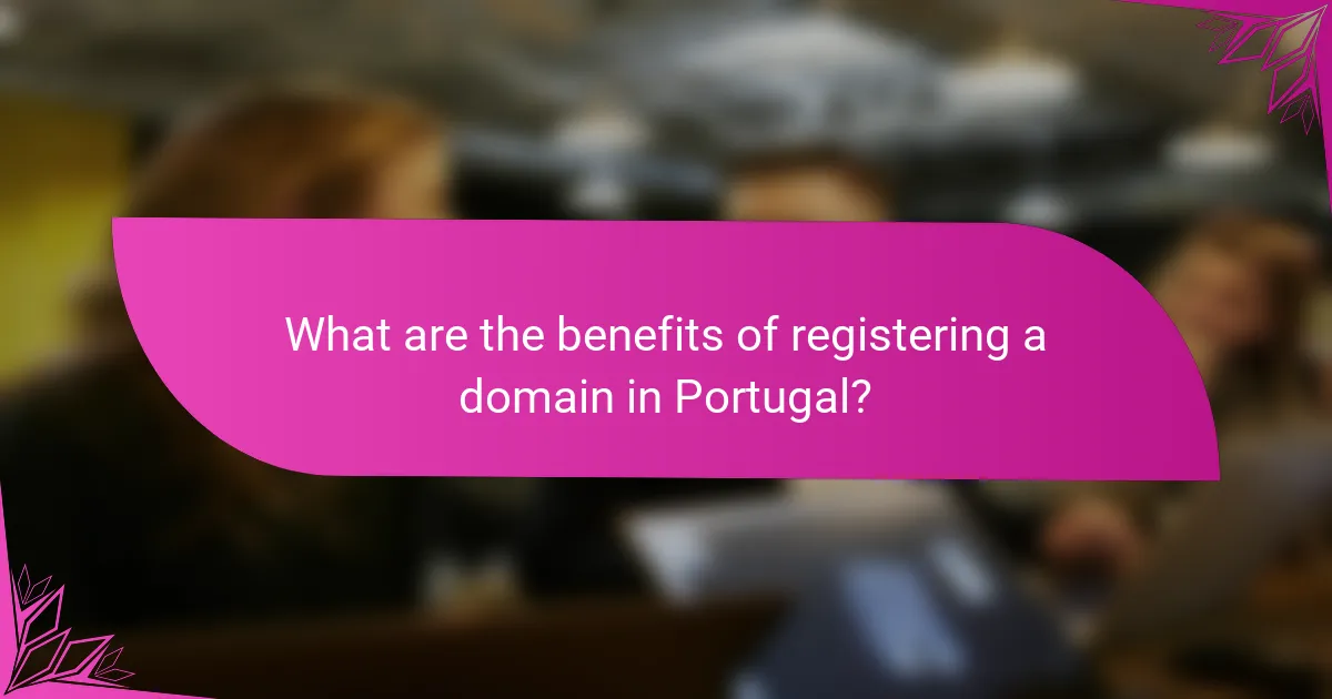 What are the benefits of registering a domain in Portugal?