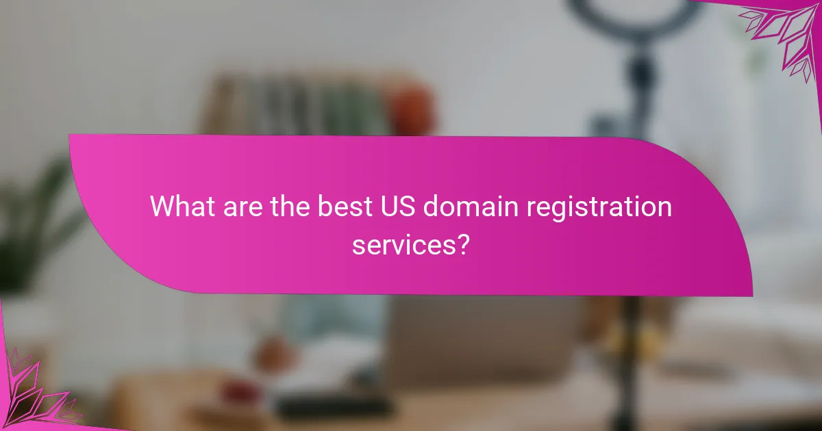 What are the best US domain registration services?