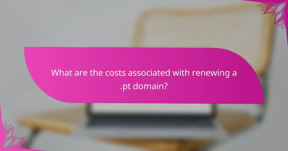 What are the costs associated with renewing a .pt domain?
