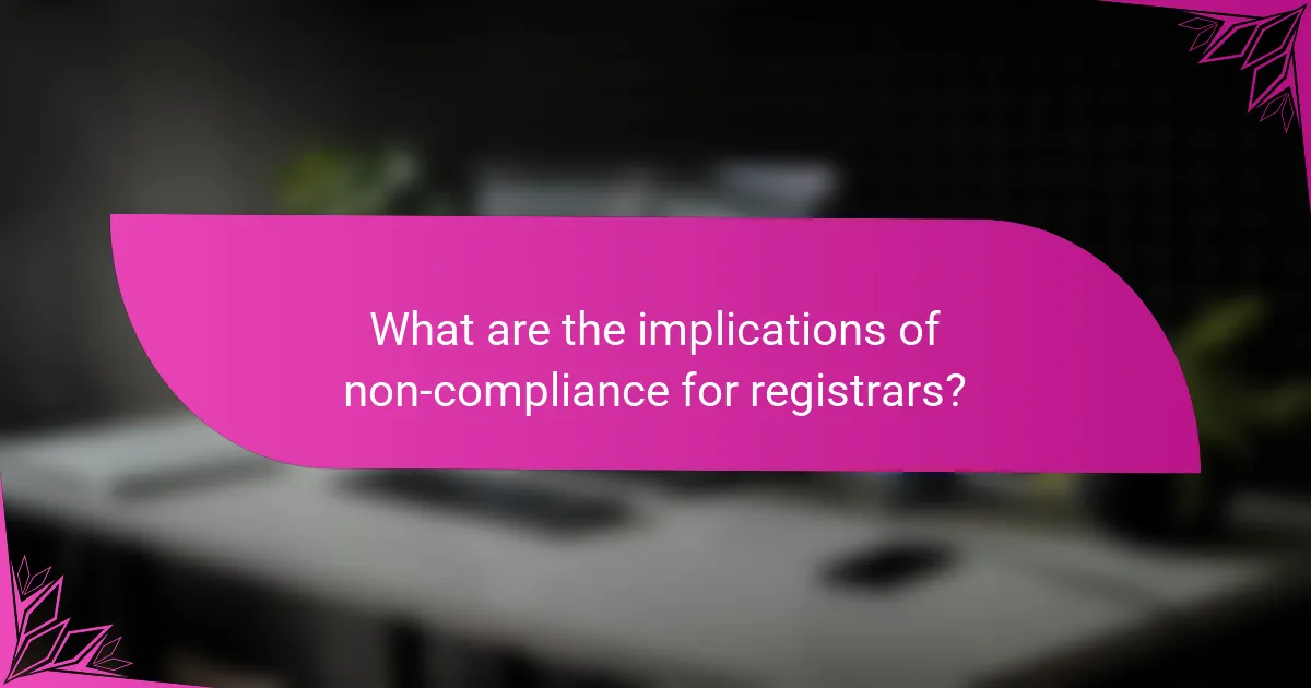 What are the implications of non-compliance for registrars?
