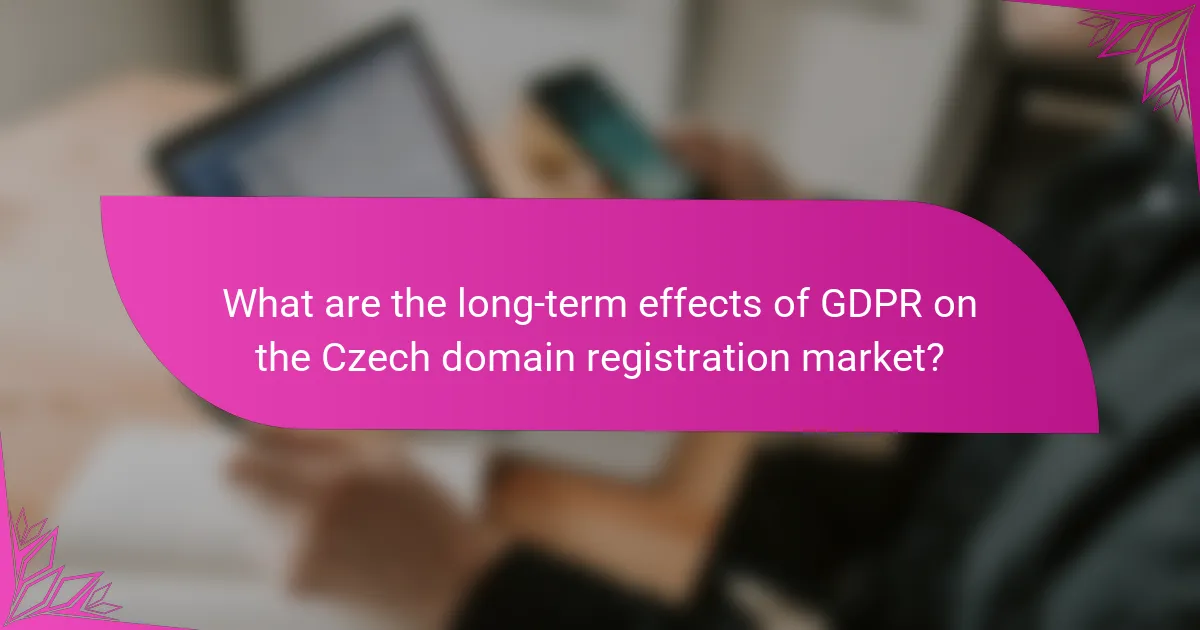 What are the long-term effects of GDPR on the Czech domain registration market?