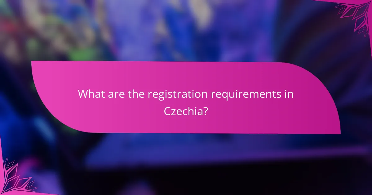What are the registration requirements in Czechia?