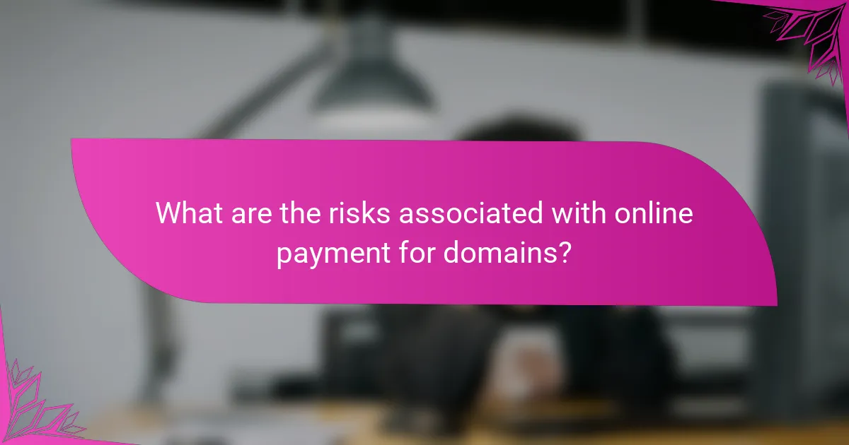 What are the risks associated with online payment for domains?