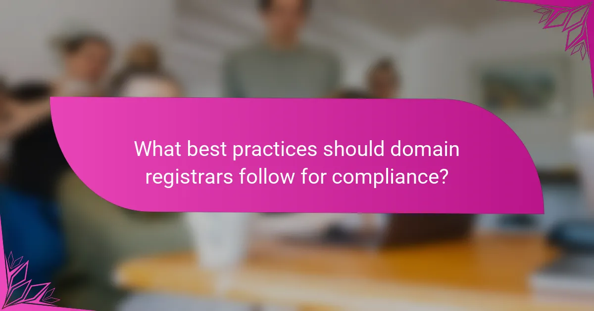 What best practices should domain registrars follow for compliance?