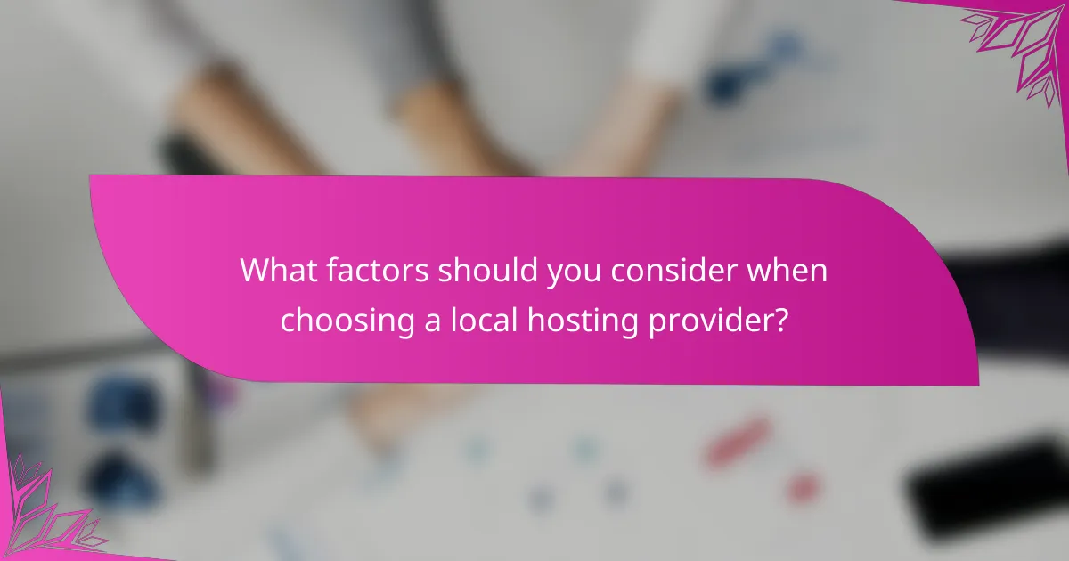 What factors should you consider when choosing a local hosting provider?