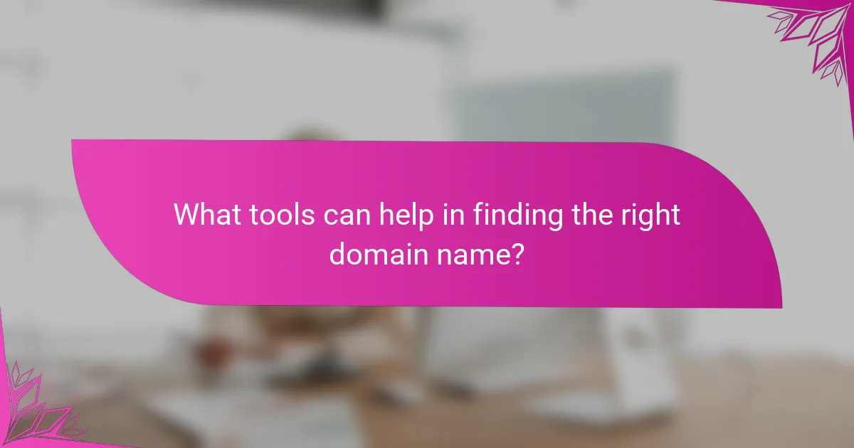 What tools can help in finding the right domain name?